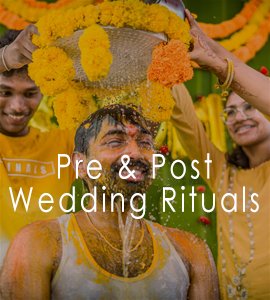 Pre & Post Wedding Rituals